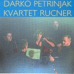 Darko Petrinjak & Rucner String Quartet