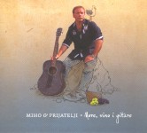 Miho i prijatelji - More, vino i gitare