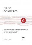 She Had Become an Elementary Particle for flute, violoncello and percussion